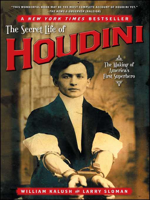 Title details for The Secret Life of Houdini by William Kalush - Wait list